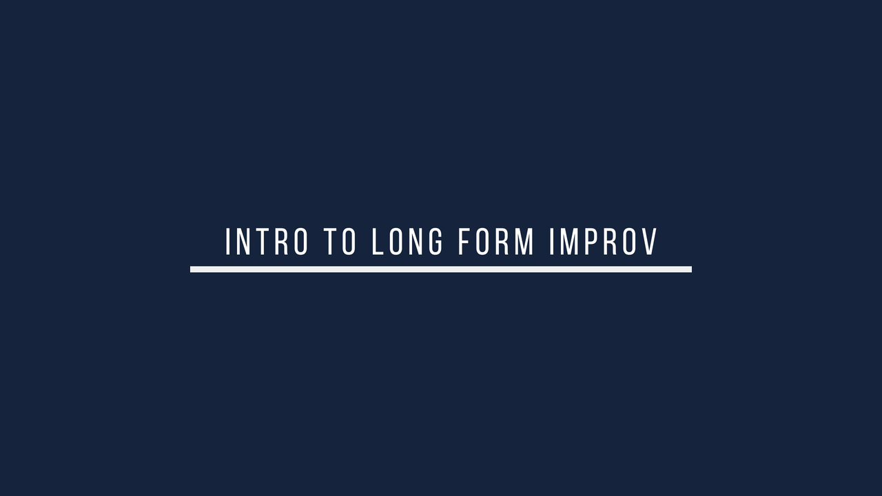 intro to long from improv