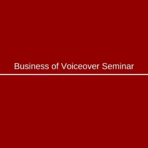 Business of Voiceover Seminar